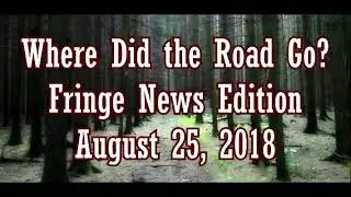 Fringe News - August 25, 2018