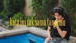 Nadhif Basalamah ( with Aziz Harun & Aisha Retno ) - kota ini tak sama tanpamu, seonghyeon CORTIS 