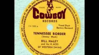 Bill Haley and The Four Aces Of Swing - Tennessee Border