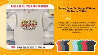 Funny Don't Do Drugs Without Me Meme T-Shirt