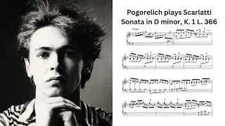 I reckon no one will dislike this playing: Pogorelich plays Scarlatti Sonata in D minor, K.1 L.366