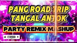 PANG TANGGAL ANTOK SA BYAHE | PARTY REMIX MASHUP.