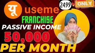 # USEME franchise INCOME PER MONTH 50000 +💰LIFETIME INCOME APP USEME