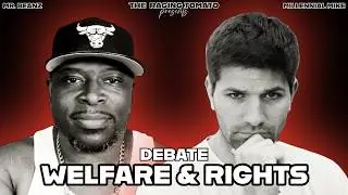 DEBATE - Welfare Is Not A Human Right @mrbeanztv VS @MillennialMike