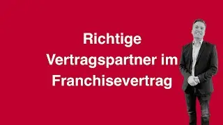 Richtige Vertragspartner im Franchisevertrag