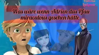 Was wäre wenn Adrien das Pfau miraculous gesehen hätte |100 Abo special