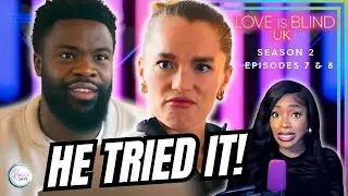 Love Is Blind UK Season 2 Episodes 7 & 8 Review & Recap!!!