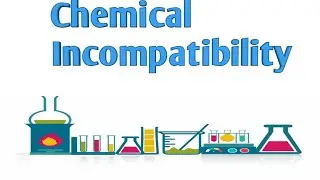 Chemical incompatibility Part -1