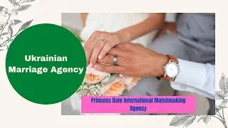 Ukrainian Marriage Agency | Princess Date International Matchmaking Agency Ukraine |