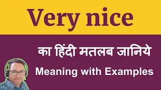 Very nice meaning in Hindi | Very nice ka matlab kya hota hai | word meaning English to hindi