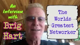 Interview w/ the worlds greatest networker, Brig Hart, on why SLG and related topics.