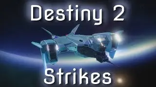 Destiny 2 - Strikes