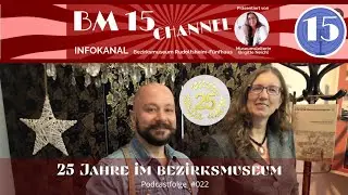 Bezirksmuseum 15: 25 Jahre im Bezirksmuseum (#022 Podcast)