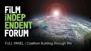 Coalition building through film | FULL PANEL | 2020 Film Independent Forum