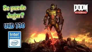 ✅ Se puede jugar DOOM ETERNAL con Gr&aacute;ficas INTEL UHD 730 ✅ 2022 ✅