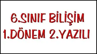 6.Sınıf Bilişim Teknolojileri 1.Dönem 2.Yazılı Soruları