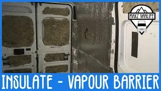 How To Insulate and Vapour Barrier - Citroen Relay Camper Van Conversion // 04