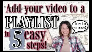 How to Add Your Video to a Playlist in 5 Easy Steps! // Quick Tutorial