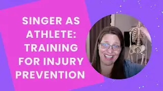 Singer as Athlete: Vocal Training for Injury Prevention