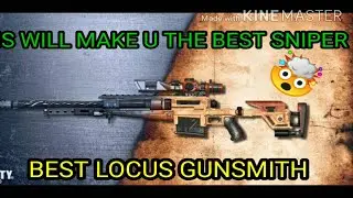 THIS LOCUS SETUP WILL MAKE U THE BEST SNIPER/LOCUS GUNSMITH
