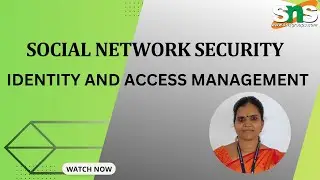 IDENTITY ANS ACCESS MANAGEMENT | SOCIAL NETWORK SECURITY  | SNS INSTITUTIONS