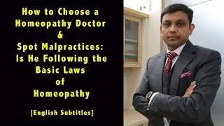 How to Choose a Homeopathy Doctor & Spot Malpractices: Is He Following the Basic Laws of Homeopathy
