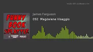 092: Magdalene Visaggio
