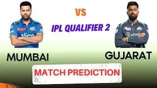 Gujarat Titans vs Mumbai Indians Qualifier 2 Match Prediction | GT VS MI | IPL | Dream11