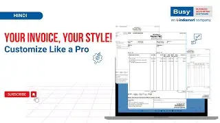 Your Invoice, Your Style! 💼 Customize Like a Pro (Hindi) ✨| BUSY