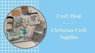Craft Haul :: Craft Supplies Splurge with Christmas Money!!
