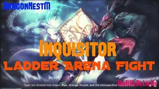 Inquisitor Ladder Arena - Dragon Nest M