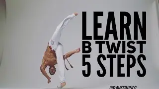 5 Easy steps to B Twist capoeira training