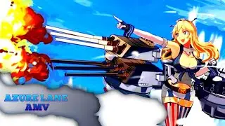 Azure Lane *Amv* [kiss me remix]