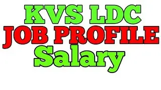 KVS LDC JOB PROFILE| KVS LDC SALARY | KVS LDC JOB|