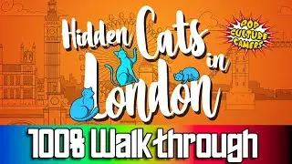 Hidden Cats In London Complete 100% Walkthrough