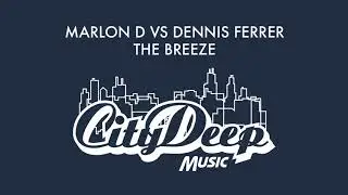 Marlon D vs Dennis Ferrer - The Breeze (Main Mix)