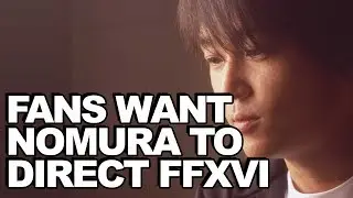 Fans Want Tetsuya Nomura To Direct Final Fantasy XVI