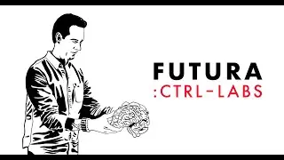 Episode 1: The Magic of Your Mind; CTRL-labs' Neural Interface Unlocks Human Potential
