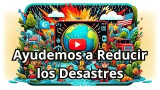 13 de Octubre D&iacute;a Internacional para la Reducci&oacute;n de Desastres
