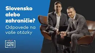 Slovensko alebo zahraničie? Odpovede na va&scaron;e ot&aacute;zky | Highgate Talks #34