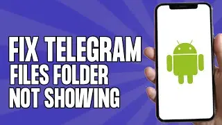 How to Fix Telegram Files Folder Not Showing on Android (Easy 2024)
