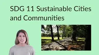 SDG 11 Demystified: A Beginner&rsquo;s Guide to Sustainable Cities and Communities