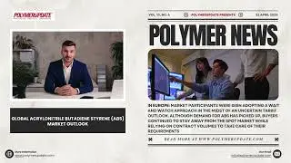 Polymer News: Global Acrylonitrile Butadiene Styrene (ABS) Market Outlook