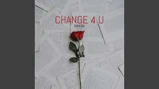CHANGE 4 U