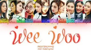 PRISTIN [Wee Woo] {11 miembros ver.} [Color Coded Lyrics Han/Rom/Esp]