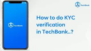 TECHBANK KYC VERIFICATION