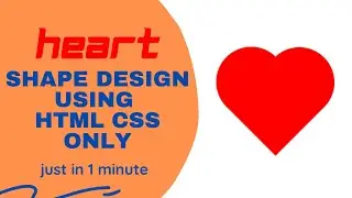 Heart Shape Design using HTML and CSS in 1 minute 