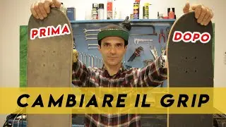 Rimuovere e Cambiare il Grip dello Skate (TUTORIAL)