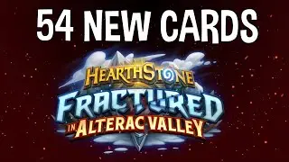 Hearthstone - 54 NEW CARDS Revealed (Fractured in Alterac Valley)