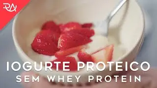 Iogurte Caseiro Proteico sem Whey Protein - Rafael Aismoto